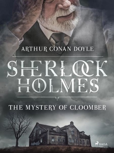 Arthur Conan Doyle - The Mystery of Cloomber.