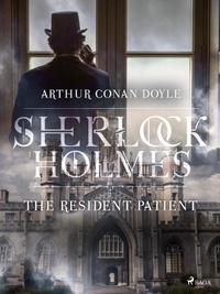 Arthur Conan Doyle - The Resident Patient.