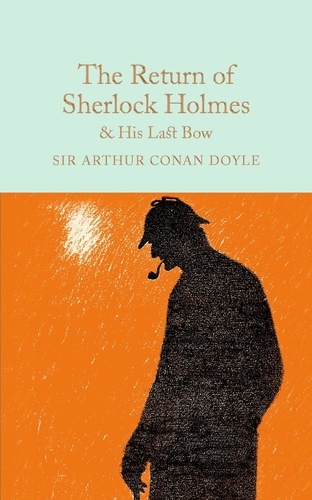 Arthur Conan Doyle - The Return of Sherlock Holmes &amp; His Last Bow.