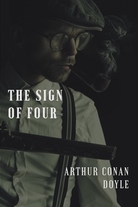 Arthur Conan Doyle - The Sign of the Four.