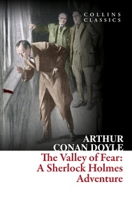 Arthur Conan Doyle - The Valley of Fear.