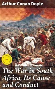 The War in South Africa, Its Cause and Conduct