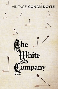 Arthur Conan Doyle - The White Company.