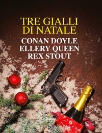 Arthur Conan Doyle et Ellery Queen - Tre gialli di Natale.