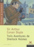 Arthur Conan Doyle - Trois aventures de Sherlock Holmes.