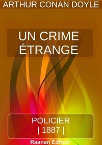  ARTHUR CONAN DOYLE - UN CRIME ÉTRANGE.