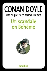 Arthur Conan Doyle - Un scandale en Bohême - Une enquête de Sherlock Holmes.