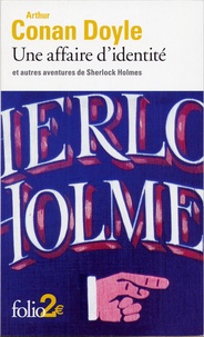 Arthur Conan Doyle - Une affaire d'identité - Et autres aventures de Sherlock Holmes.