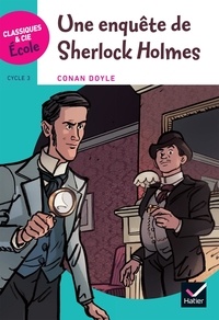 Arthur Conan Doyle - Une enquête de Sherlock Holmes - Cycle3.