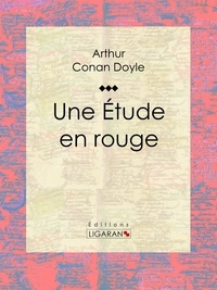  ARTHUR CONAN DOYLE et  Ligaran - Une Etude en rouge.