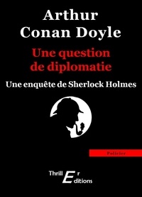 Arthur Conan Doyle - Une question de diplomatie.