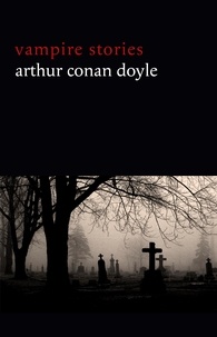 Arthur Conan Doyle - Vampire Stories.