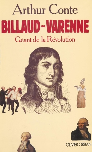 Billaud-Varenne. Géant de la Révolution