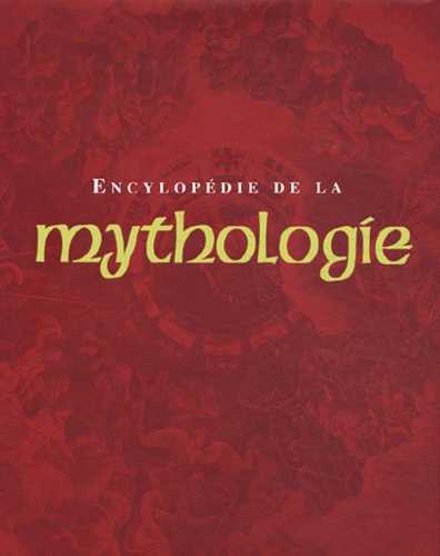 Arthur Cotterell et  Collectif - Encyclopédie de la mythologie.
