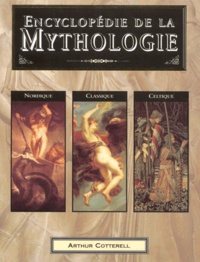 Arthur Cotterell - Encyclopedie De La Mythologie.