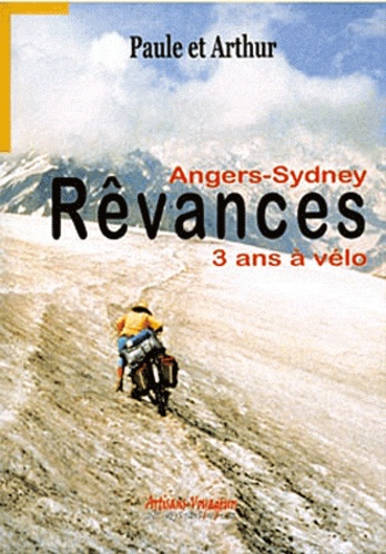 Arthur David et Paule David - Rêvances - Angers-Sydney, notre voyage à vélo.