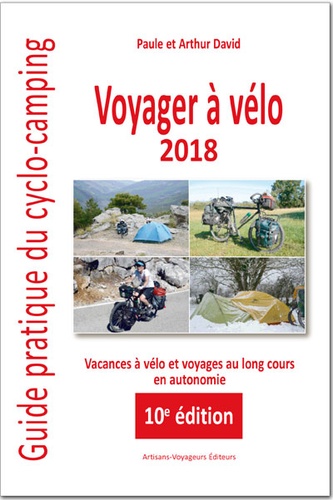 Voyager à vélo. Guide pratique du cyclo-camping  Edition 2018