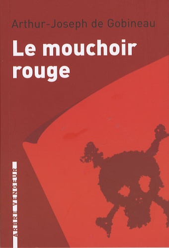 Arthur de Gobineau - Le mouchoir rouge - Et autres nouvelles.