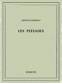 Arthur de Gobineau - Les Pléiades.