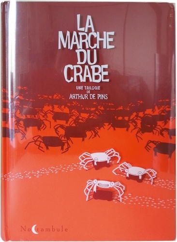 La Marche du crabe Intégrale La Condition des crabes ; L'Empire des crabes ; La Révolution des crabes