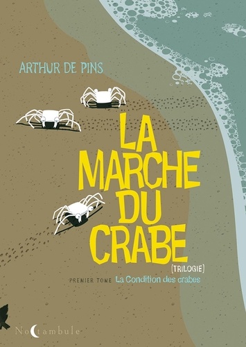 La Marche du crabe Tome 1 La Condition des crabes