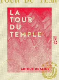 Arthur de Seine - La Tour du Temple.