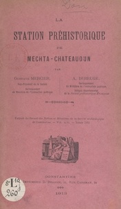 Arthur Debruge et Gustave Mercier - La station préhistorique de Mechta-Châteaudun.