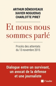 Arthur Dénouveaux et Xavier Nogueras - Et nous nous sommes parlé - Procès des attentats du 13 novembre 2015.