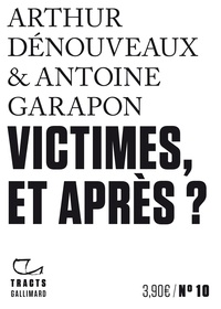 Arthur Dénouveaux et Antoine Garapon - Victimes, et après ?.