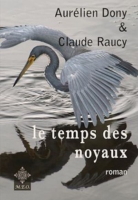 Arthur Dony et Claude Raucy - Le temps des noyaux.