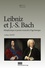 Leibniz et J.-S. Bach. Métaphysique et pensée musicale à l'âge baroque