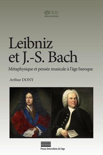 Leibniz et J.-S. Bach. Métaphysique et pensée musicale à l'âge baroque