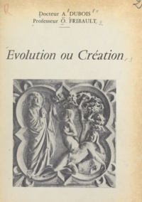 Arthur Dubois et Odette Fribault - Évolution ou création.