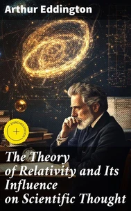 The Theory of Relativity and Its Influence on Scientific Thought