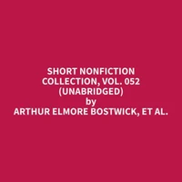 Short Nonfiction Collection, Vol. 052 (Unabridged)