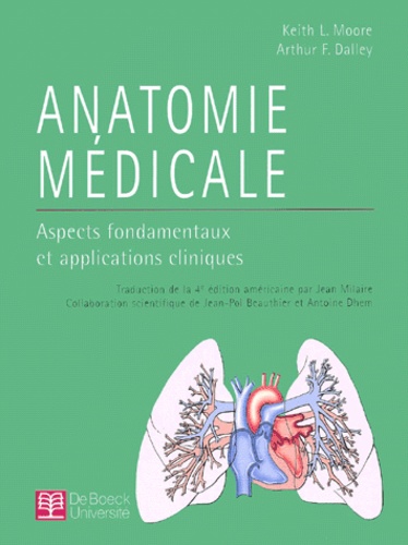 Arthur-F Dalley et Keith-L Moore - Anatomie Medicale. Aspects Fondamentaux Et Applications Cliniques.