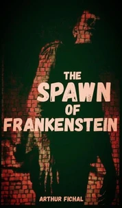 The Spawn of Frankenstein