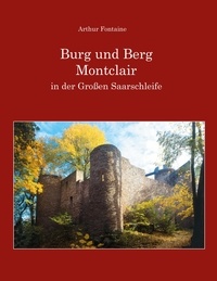 Arthur Fontaine - Burg und Berg Montclair in der Großen Saarschleife.