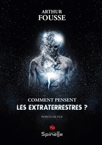 Ebooks liens télécharger Comment pensent les extraterrestres  9782378271572 par Arthur Fousse (French Edition)