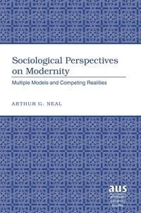Arthur g. Neal - Sociological Perspectives on Modernity - Multiple Models and Competing Realities.