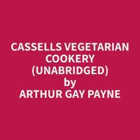 Cassells Vegetarian Cookery (Unabridged)