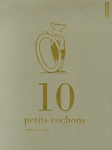 Arthur Geisert - 10 Petits cochons.