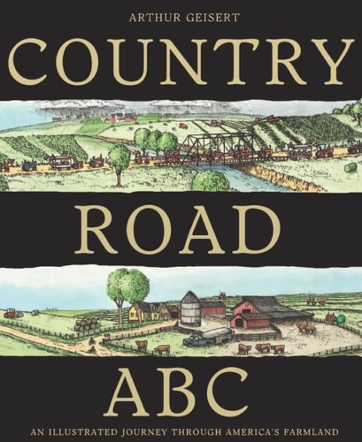 Arthur Geisert - Country Road Abc - An Illustrated Journey Through America's Farmland.