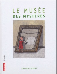Arthur Geisert - Le musée des mystères.