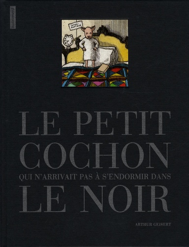 Arthur Geisert - Le petit cochon qui n'arrivait pas à s'endormir dans le noir.