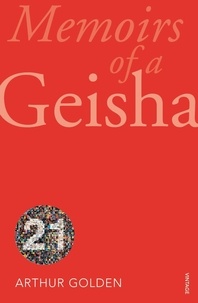 Arthur Golden - Memoirs of a Geisha - The Literary Sensation and Runaway Bestseller.