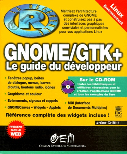 Arthur Griffith - Gnome/Gtk+. Le Guide Du Developpeur, Edition Avec Cd-Rom.
