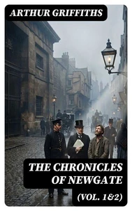 The Chronicles of Newgate (Vol. 1&amp;2)