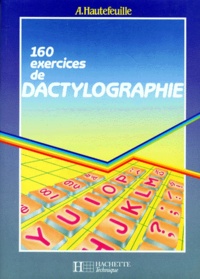 Arthur Hautefeuille - 160 Exercices De Dactylographie. Edition 1992.