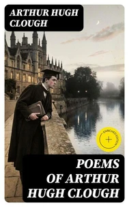Poems of Arthur Hugh Clough